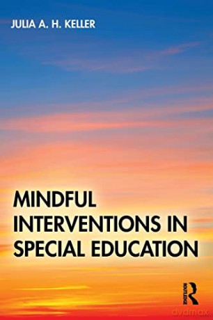Mindful Interventions in Special Education - Julia A. H. Keller [KSIĄŻKA]