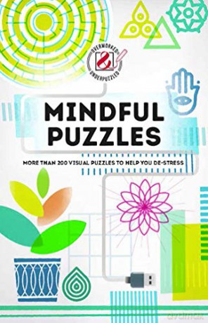 Mindful Puzzles: More than 200 visual puzzles to help you de-stress (Overworked and Underpuzzled) - House of Puzzles [KSIĄŻKA]