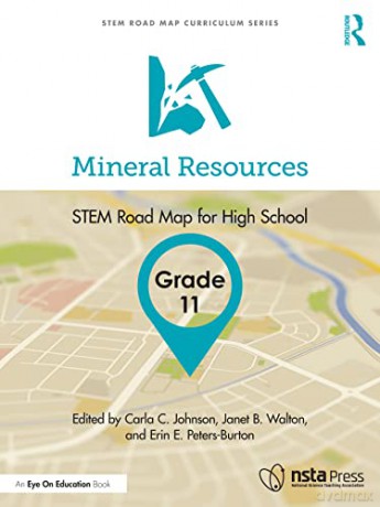Mineral Resources, Grade 11: STEM Road Map for High School (STEM Road Map Curriculum Series) - Carla C. Johnson [KSIĄŻKA]