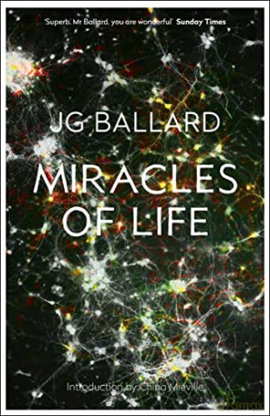 Miracles of Life - J. G. Ballard [KSIĄŻKA]