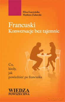 Francuski. Konwersacje Bez Tajemnic [KSIĄŻKA]