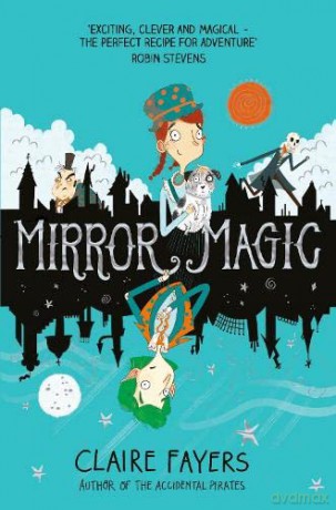 Mirror Magic - Claire Fayers [KSIĄŻKA]