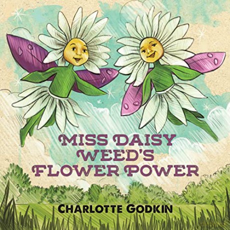 Miss Daisy Weed's Flower Power - Charlotte Godkin [KSIĄŻKA]