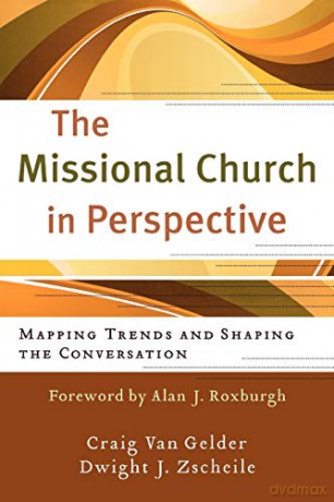 Missional Church in Perspective, The (The Missional Network) - Craig Van Gelder [KSIĄŻKA]