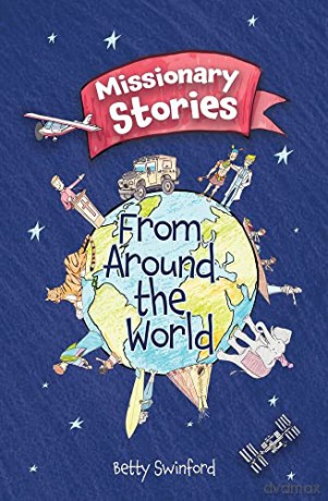 Missionary Stories From Around the World - Betty Swinford [KSIĄŻKA]