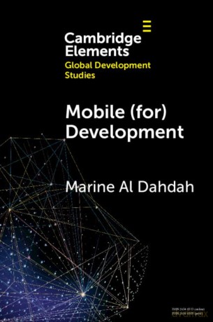 Mobile (for) Development: When Digital Giants Take Care of Poor Women (Elements in Global Development Studies) - Marine Al Dahdah [KSIĄŻKA]