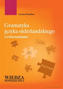 Gramatyka Języka Niderlandzkiego Z Ćwiczeniami [KSIĄŻKA]