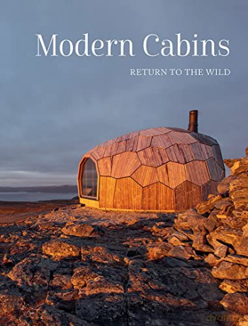 Modern Cabins: Return to the Wild - Dev Desai [KSIĄŻKA]