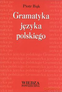 Gramatyka Języka Polskiego. [KSIĄŻKA]