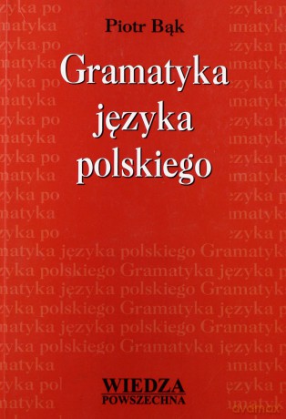 Gramatyka Języka Polskiego. [KSIĄŻKA]