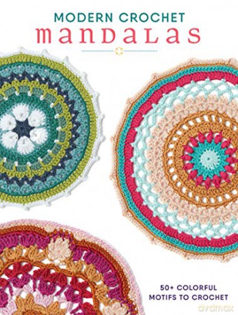 Modern Crochet Mandalas: 50+ Colorful Motifs to Crochet - Interweave [KSIĄŻKA]