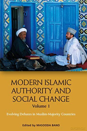 Modern Islamic Authority and Social Change: Evolving Debates in Muslim Majority Countries (1) - Masooda Bano [KSIĄŻKA]