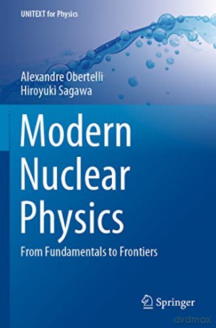 Modern Nuclear Physics: From Fundamentals to Frontiers (UNITEXT for Physics) - Alexandre Obertelli [KSIĄŻKA]