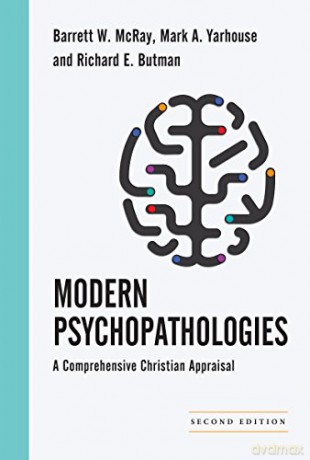 Modern Psychopathologies: A Comprehensive Christian Appraisal (Christian Association for Psychological Studies Books) - Barrett W. McRay [KSIĄŻKA]