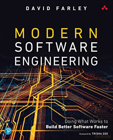 Modern Software Engineering: Doing What Works to Build Better Software Faster - David Farley [KSIĄŻKA]