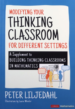 Modifying Your Thinking Classroom for Different Settings: A Supplement to Building Thinking Classrooms in Mathematics (Corwin Mathematics Series) - Peter Liljedahl [KSIĄŻKA]