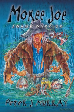 Mokee Joe Swamp Warrior - Peter J. Murray [KSIĄŻKA]