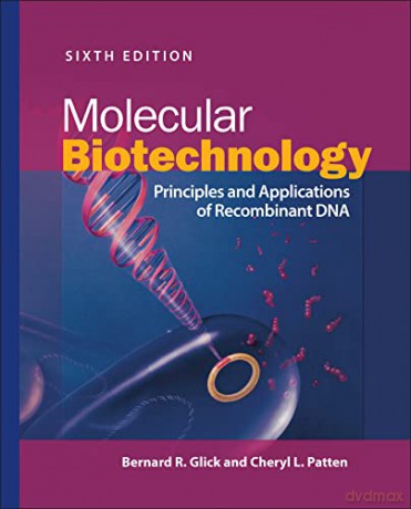 Molecular Biotechnology: Principles and Applications of Recombinant DNA (ASM Books) - Bernard R. Glick [KSIĄŻKA]