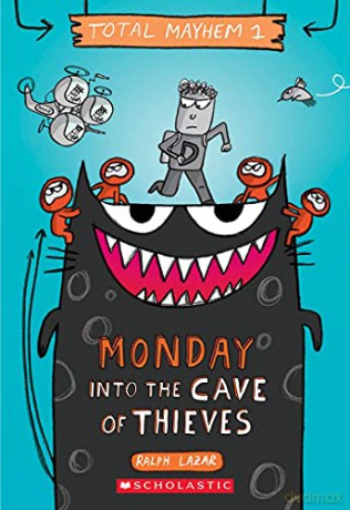 Monday - Into the Cave of Thieves (Total Mayhem #1): Volume 1 - Ralph Lazar [KSIĄŻKA]