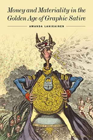 Money and Materiality in the Golden Age of Graphic Satire (Studies in Seventeenth- and Eighteenth-Century Art and Culture) - Amanda Lahikainen [KSIĄŻKA]