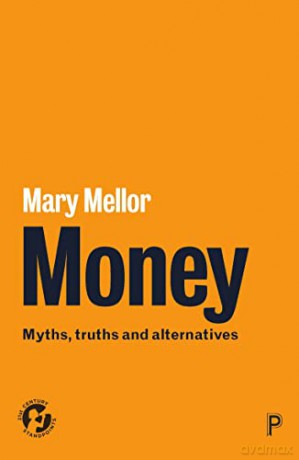 Money: Myths, Truths and Alternatives (21st Century Standpoints) - Mary Mellor [KSIĄŻKA]
