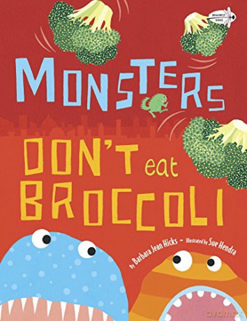 Monsters Don't Eat Broccoli - Barbara Jean Hicks [KSIĄŻKA]