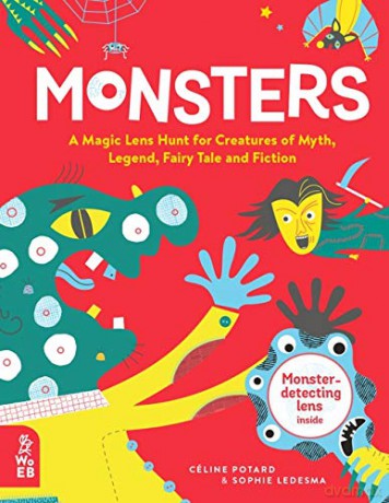 Monsters: A Magic Lens Hunt for Creatures of Myth, Legend, Fairy Tale and Fiction - Celine Potard [KSIĄŻKA]
