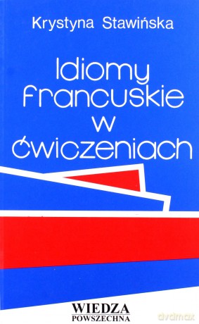 Idiomy Francuskie W Ćwiczeniach [KSIĄŻKA]