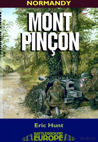 Mont Pincon: Normandy: Normandy, August 1944 (Battleground Europe - Normandy) - Eric Hunt [KSIĄŻKA]