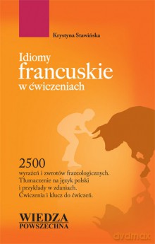 Idiomy Francuskie W Ćwiczeniach [KSIĄŻKA]