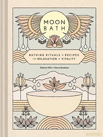 Moon Bath: Bathing Rituals and Recipes for Relaxation and Vitality - Dakota Hills [KSIĄŻKA]