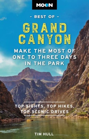 Moon Best of Grand Canyon: Make the Most of One to Three Days in the Park - Tim Hull [KSIĄŻKA]
