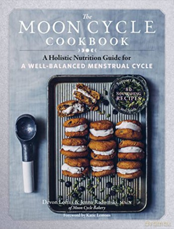 Moon Cycle Cookbook: A Holistic Nutrition Guide for a Well-Balanced Menstrual Cycle - Jenna [KSIĄŻKA]