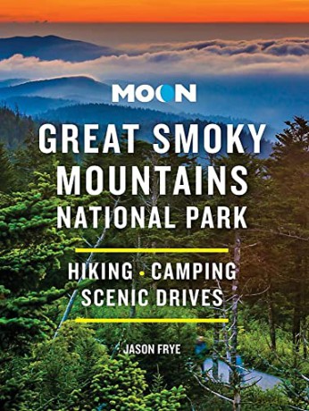 Moon Great Smoky Mountains National Park: Hiking, Camping, Scenic Drives (Travel Guide) - Jason Frye [KSIĄŻKA]