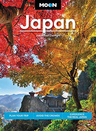 Moon Japan (Second Edition): Plan Your Trip, Avoid the Crowds, and Experience the Real Japan (Travel Guide) - Jonathan DeHart [KSIĄŻKA]