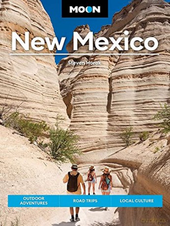 Moon New Mexico (Twelfth Edition): Outdoor Adventures, Road Trips, Local Culture (Travel Guide) - Steven Horak [KSIĄŻKA]