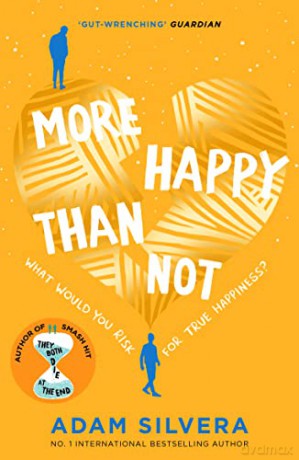 More Happy Than Not: The much-loved hit from the author of No.1 bestselling blockbuster THEY BOTH DIE AT THE END! - Adam Silvera [KSIĄŻKA]