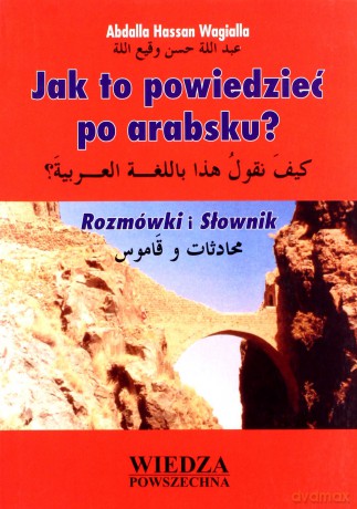 Jak To Powiedzieć Po Arabsku. [KSIĄŻKA]