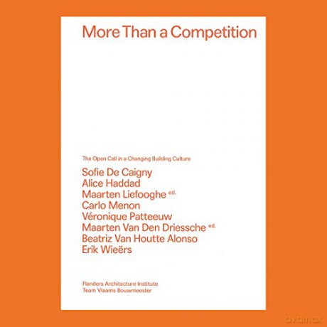 More Than a Competition: The Open Call in a Changing Building Culture - Edited by Maarten Liefooghe [KSIĄŻKA]