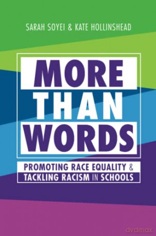 More Than Words: Promoting Race Equality and Tackling Racism in Schools - Sarah Soyei [KSIĄŻKA]