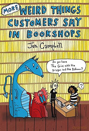 More Weird Things Customers Say in Bookshops - Jen Campbell [KSIĄŻKA]