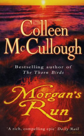 Morgan's Run: a breathtaking and absorbing family saga from the international bestselling author of The Thorn Birds - Colleen McCullough [KSIĄŻKA]