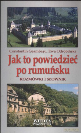 Jak To Powiedzieć Po Rumuńsku. [KSIĄŻKA]