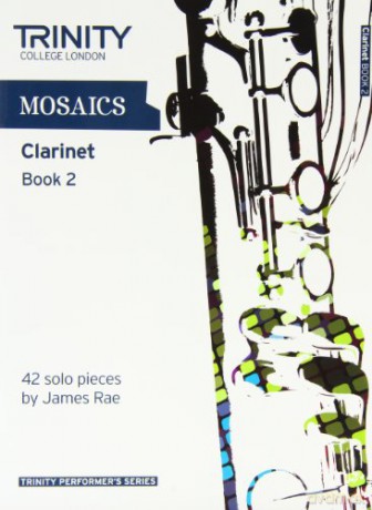 Mosaics for Clarinet: Grades 6-8 Book 2 (Trinity Performers Series): Clarinet Teaching Material [KSIĄŻKA]