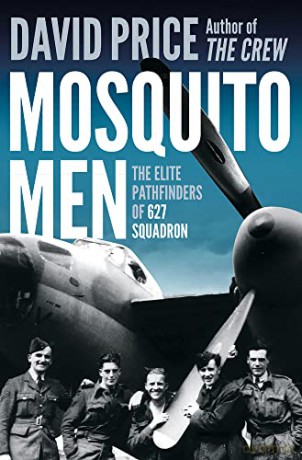 Mosquito Men: The Elite Pathfinders of 627 Squadron - David Price [KSIĄŻKA]