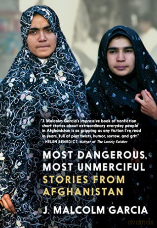Most Dangerous, Most Unmerciful: Stories from Afghanistan - Garcia [KSIĄŻKA]