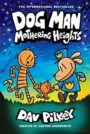 Mothering Heights (Dog Man 10): the laugh-out-loud, blockbusting full-colour graphic novel from international bestselling author Dav Pilkey: Volume 10 - Dav Pilkey [KSIĄŻKA]
