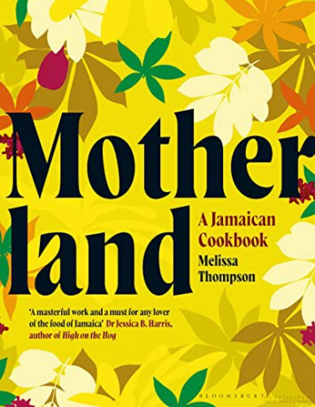 Motherland: A Jamaican Cookbook - Melissa Thompson [KSIĄŻKA]