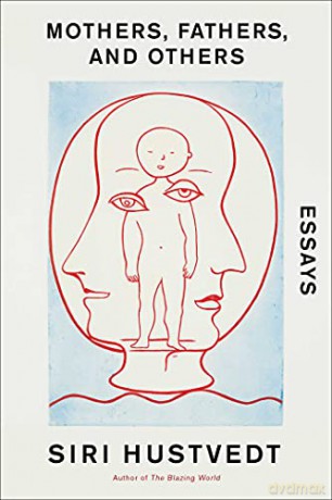 Mothers, Fathers, and Others (Export): new Essays - Siri Hustvedt [KSIĄŻKA]