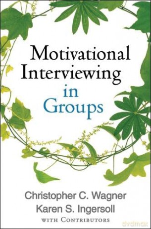 Motivational Interviewing in Groups (Applications of Motivational Interviewing) - Christopher C. Wagner [KSIĄŻKA]